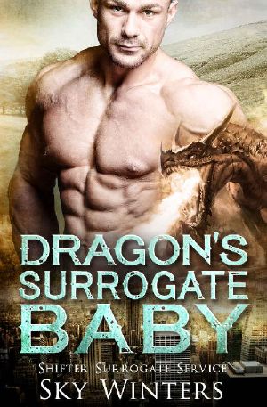 [Shifter Surrogate Service 04] • Dragon's Surrogate Baby (Shifter Surrogate Service Book 4)